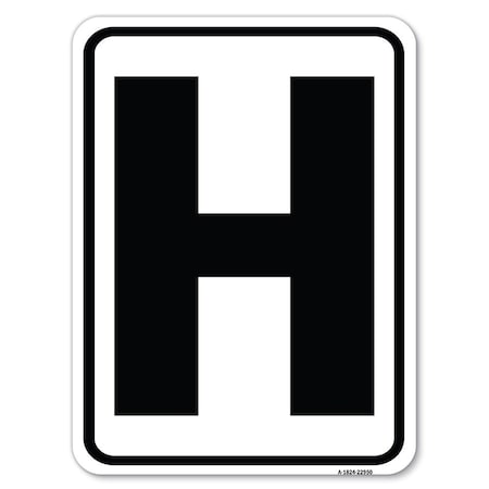 Sign With Letter H Heavy-Gauge Aluminum Rust Proof Parking Sign